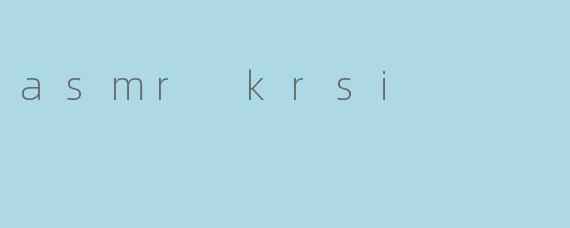 asmr krsi